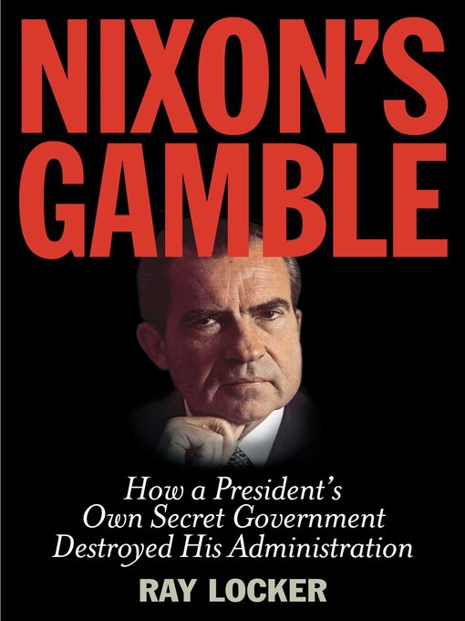 Title details for Nixon's Gamble by Ray Locker - Available